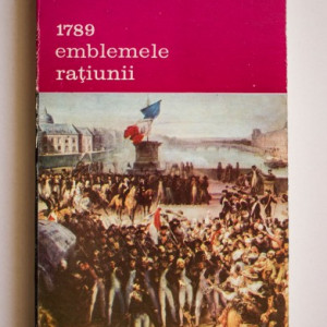 Jean Starobinski - 1789. Emblemele ratiunii
