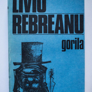 Liviu Rebreanu - Gorila