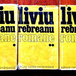 Liviu Rebreanu - Romane I-III (3 vol., editie hardcover)