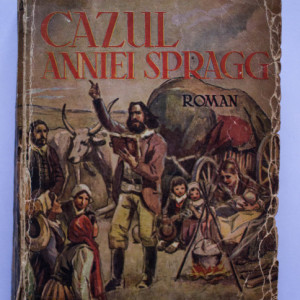 Louis Bromfield - Cazul Annei Spragg (editie interbelica)