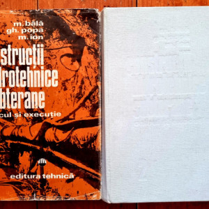 M. Bala, Gh. Popa, M. Ion - Constructii hidrotehnice subterane. Calcul si executie (2 vol., editie hardcover)