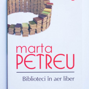 Marta Petreu - Biblioteci in aer liber