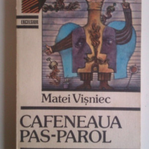 Matei Visniec - Cafeneaua Pas-Parol