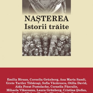 Mihaela Miroiu (coord.), Otilia Dragomir (coord.) - Nasterea. Istorii traite