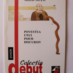 Mihai Gotiu - Povestea unui poem discursiv