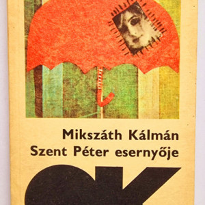Mikszath Kalman - Szent Peter esernyoje