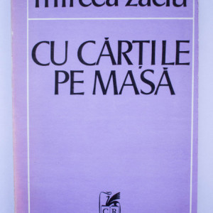 Mircea Zaciu - Cu cartile pe masa