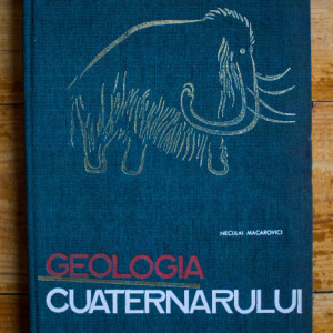 Neculai Macarovici - Geologia cuaternarului (editie hardcover)
