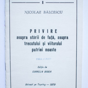 Nicolae Balcescu - Privire asupra starii de fata, asupra trecutului si viitorului patriei noastre