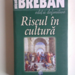 Nicolae Breban - Riscul in cultura