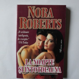 Nora Roberts - La noapte si intotdeauna