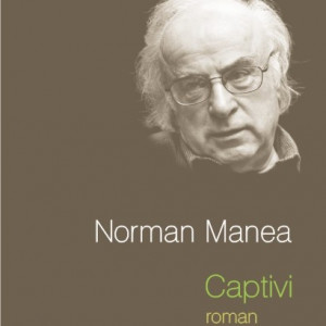 Norman Manea - Captivi (editie hardcover)