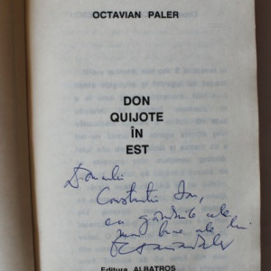 Octavian Paler - Don Quijote in Est (cu autograf)