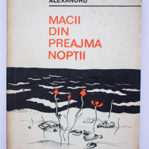 Oltea Alexandru - Macii din preajma noptii