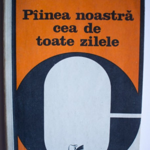 Ovid S. Crohmalniceanu - Painea noastra cea de toate zilele