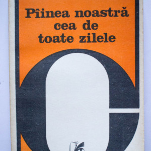 Ovid S. Crohmalniceanu - Painea noastra cea de toate zilele