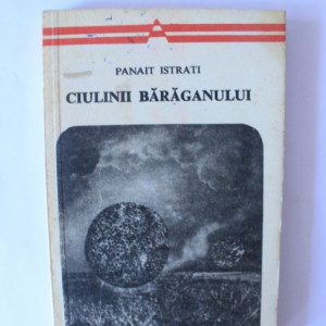 Panait Istrati - Ciulinii Baraganului