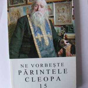 Parintele Cleopa - Ne vorbeste Parinetele Cleopa (vol. 15)
