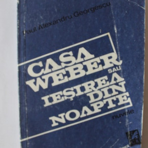 Paul Alexandru Georgescu - Casa Weber sau iesirea din noapte (nuvele)