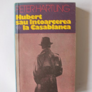 Peter Hartling - Hubert sau intoarcerea la Casablanca