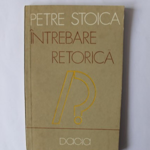 Petre Stoica - Intrebare retorica