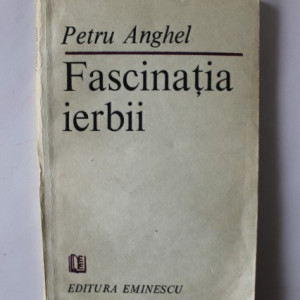 Petru Anghel - Fascinatia ierbii