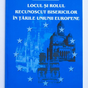 Preot Patriciu-Dorin Vlaicu - Locul si rolul recunoscut bisericilor in tarile Uniunii Europene