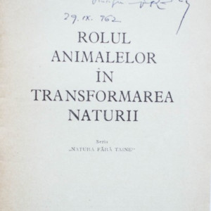 Prof. univ. V. Gh. Radu - Rolul animalelor in transformarea naturii (cu autograf)