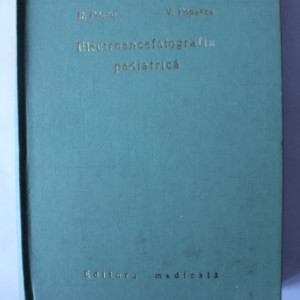R. Priscu, V. Popescu - Electroencefalografia pediatrica (editie hardcover)