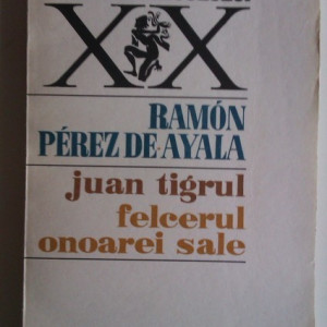 Ramon Perez de Ayala - Juan tigrul. Felcerul onoarei sale