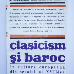 Romul Munteanu - Clasicism si baroc in cultura europeana din secolul al XVII-lea