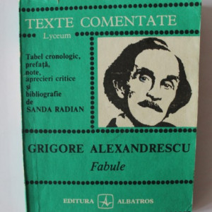 Sanda Radian - Grigore Alexandrescu. Fabule (texte comentate)