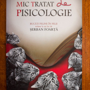 Serban Foarta (coord.) - Mic tratat de pisicologie