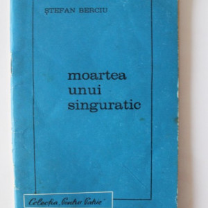 Stefan Berciu - Moartea unui singuratic