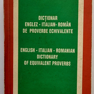 Teodor Flonta - Dictionar englez-italian-roman de proverbe echivalente / English-Italian-Romanian dictionary of equivalent proverbs