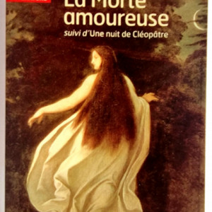Theophile Gautier - La Morte amoureurse suivi d`Une nuit de Cleopatre
