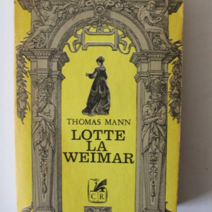Thomas Mann - Lotte la Weimar