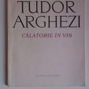 Tudor Arghezi - Calatorie in vis