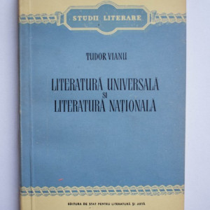 Tudor Vianu - Literatura universala si literatura nationala