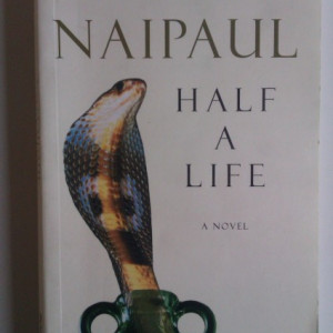 V. S. Naipaul - Half a Life (editie in limba engleza)