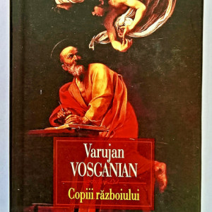 Varujan Vosganian - Copiii razboiului (editie hardcover)