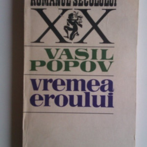 Vasil Popov - Vremea eroului