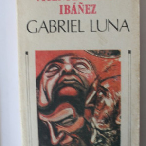 Vicente Blasco Ibanez - Gabriel Luna