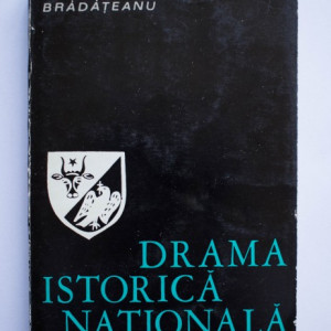 Virgil Bradateanu - Drama istorica nationala (perioada clasica)