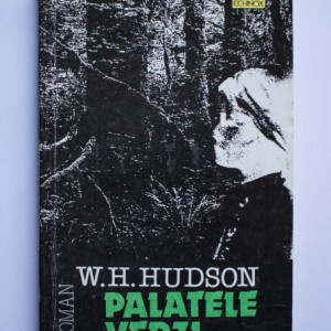 W. H. Hudson - Palatele verzi