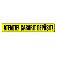 Placuta ,,ATENTIE GABARIT DEPASIT" 1200X250mm