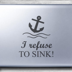 Sticker Pentru Laptop - I Refuse To Sink