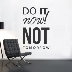 Sticker De Perete Do It Now Not Tomorrow