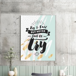 Tablou motivational - Never fail to try
