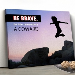Tablou Canvas Motivational - Be Brave